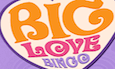Go To Big Love Bingo