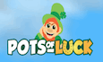 Go To Pots Of Luck