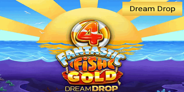4 Fantastic Fish Gold Dream Drop