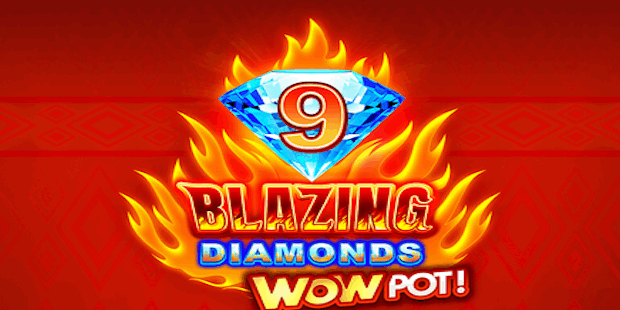 9 Blazing Diamonds WOWPOT!